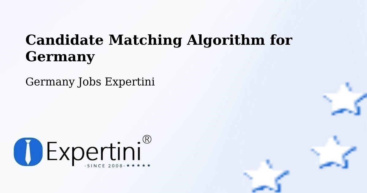 Candidate Matching Algorithm Overview – Oldenburg - Germany Jobs Expertini